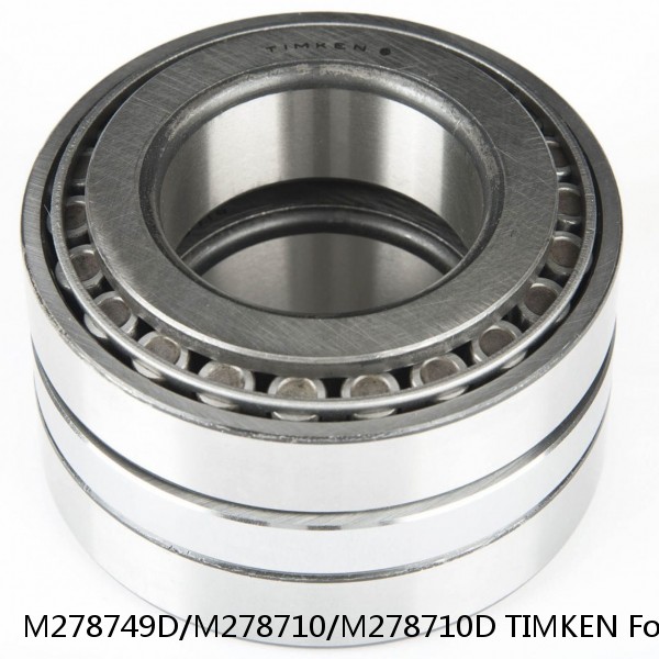 M278749D/M278710/M278710D TIMKEN Four row bearings