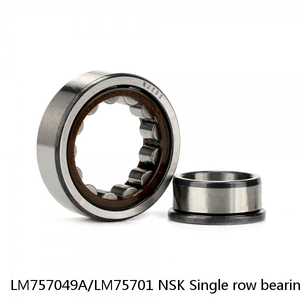 LM757049A/LM75701 NSK Single row bearings inch